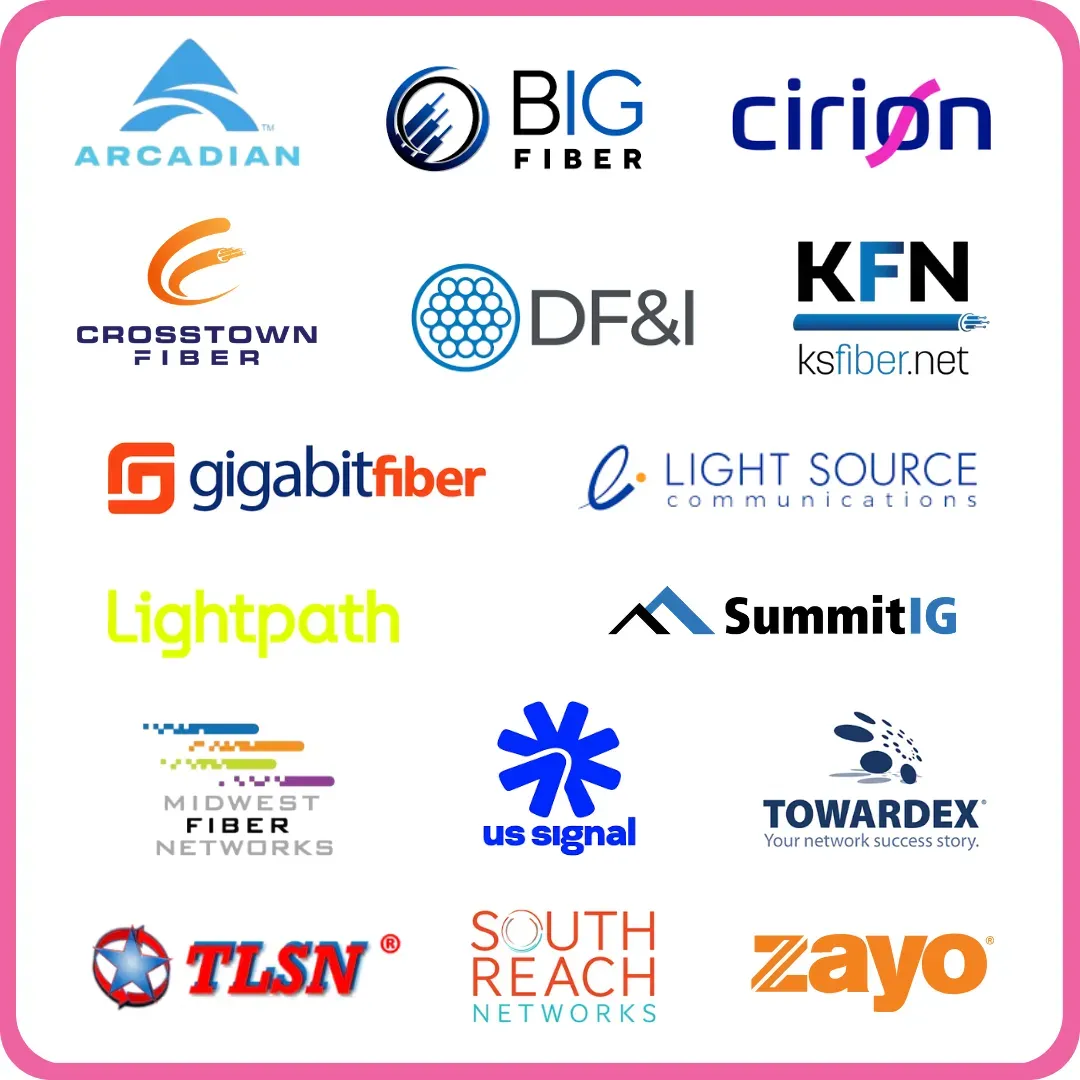 A grid of corporate logos enclosed in a pink border, featuring: Arcadian, Big Fiber, Cirion, Crosstown Fiber, DF&I, KFN (ksfiber.net), Gigabit Fiber, Light Source Communications, Lightpath, SummitIG, Midwest Fiber Networks, US Signal, Towardex, TLSN, South Reach Networks, and Zayo.