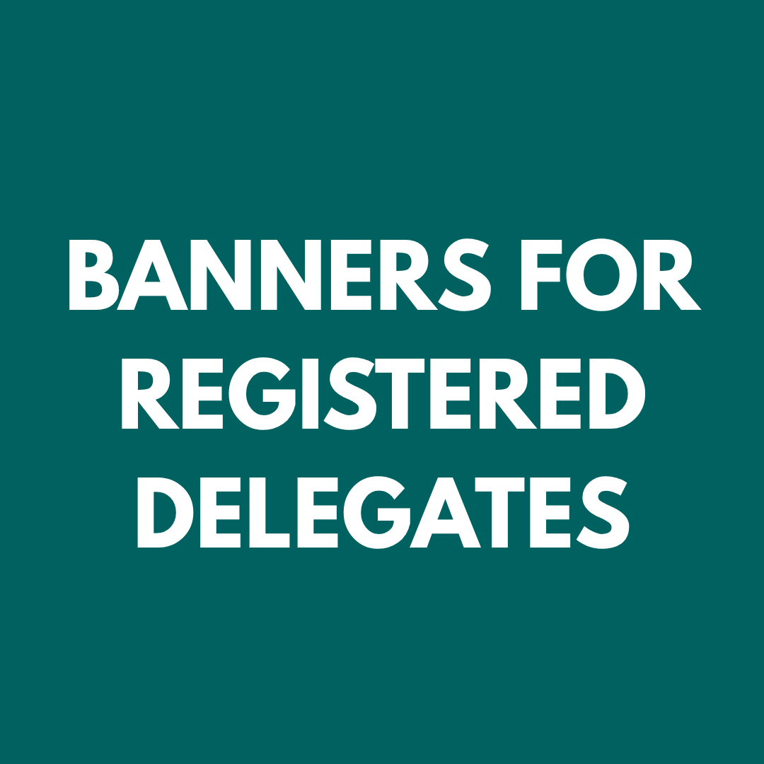 BANNERS FOR REGISTERED DELEGATES