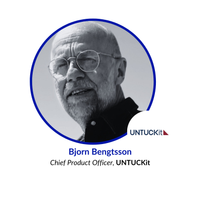 Bjorn Bengtsson Chief Product and Supply Chain Officer, UNTUCKit