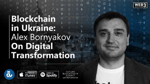 Blockchain in Ukraine:Alex Bornyakov On Digital Transformation