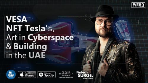 UAE Tech Podcast: VESA on Tesla NFTs