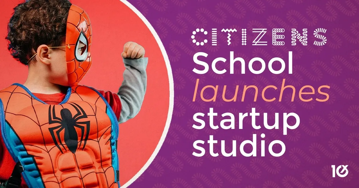 Citizens School launches start-up studio with 8billionideas to foster student-led ideas