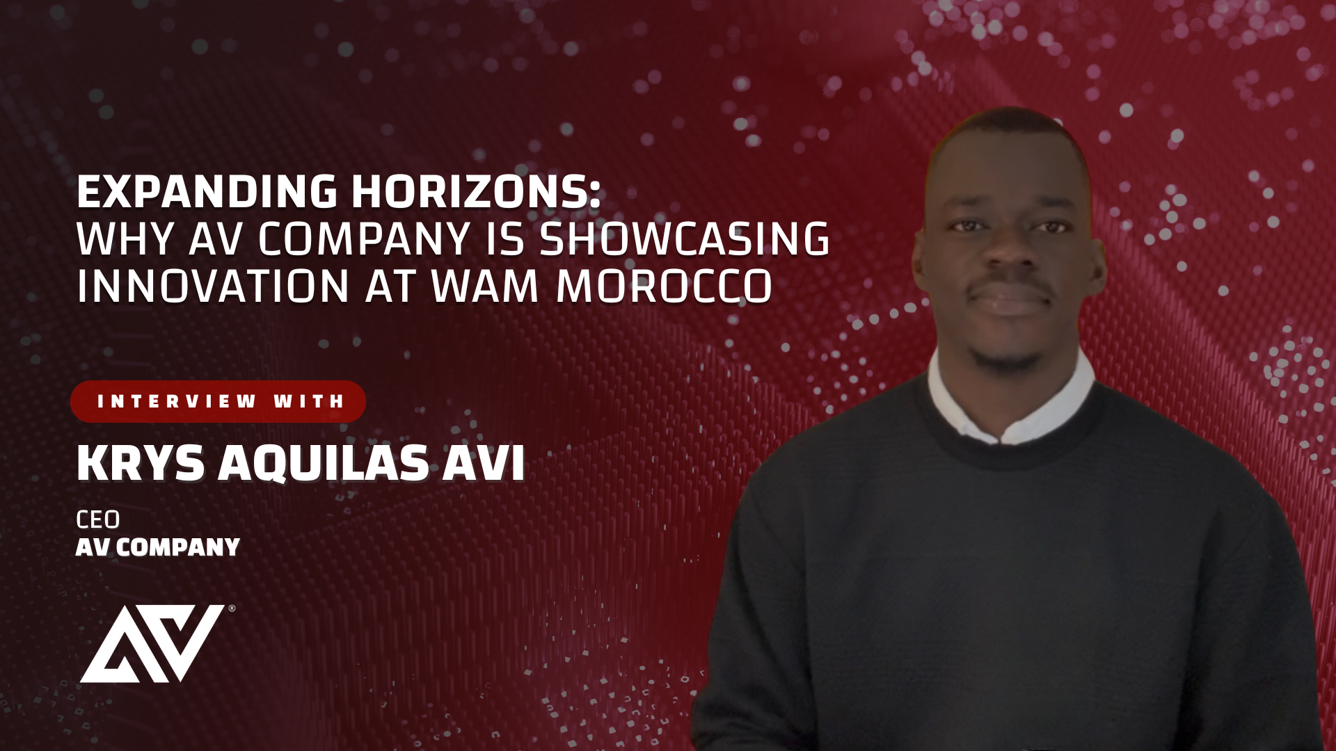 Krys Aquilas AVI., CEO, AV COMPANY
