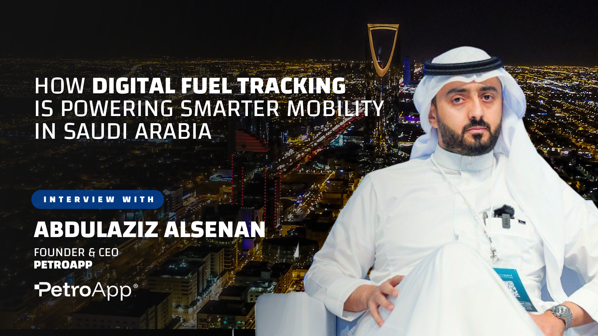 Interview with Abdulaziz Alsenan, Founder & CEO, PetroApp