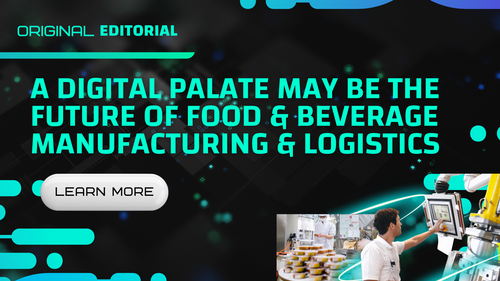 A Digital Palate May Be the Future of F&B Manufacturing and Logistics