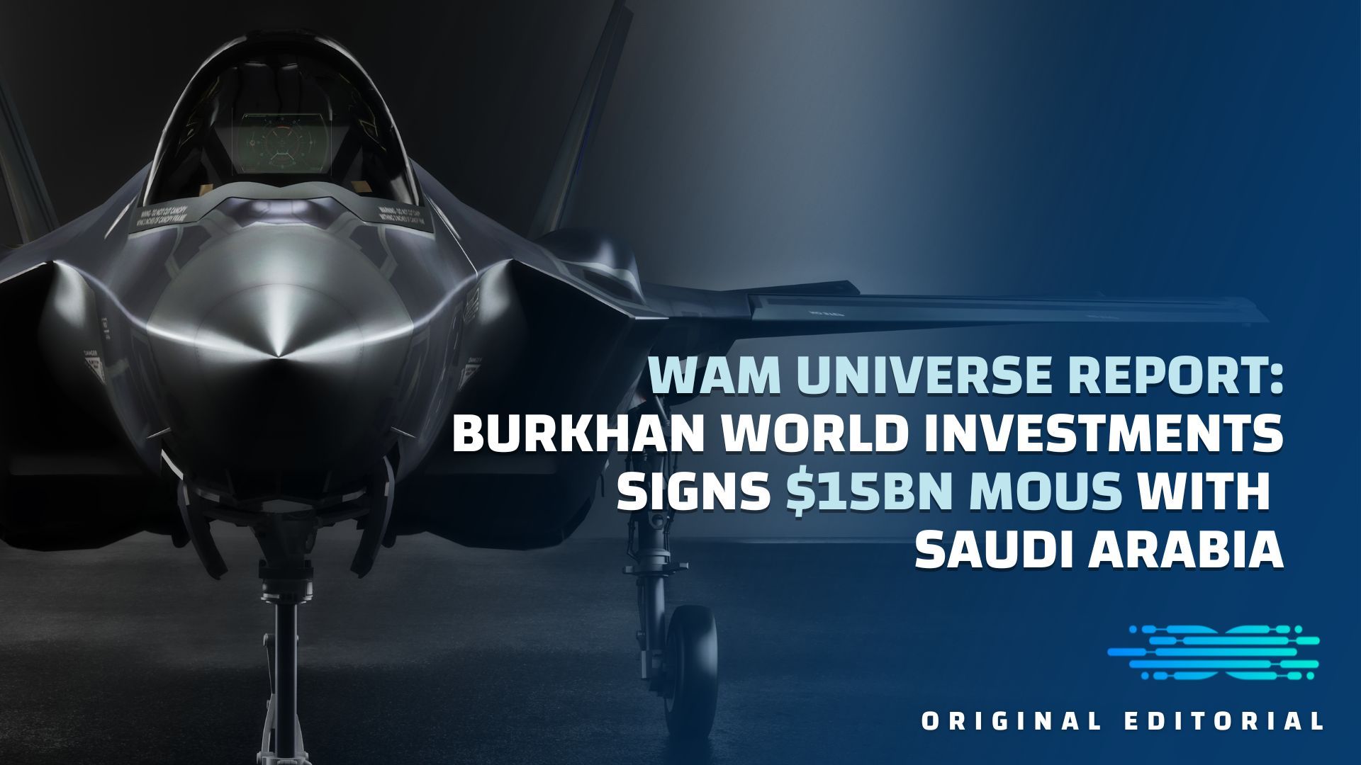 WAM Universe Report: Burkhan World Investments Signs $15 Billion MoUs with Saudi Arabia Across Mining, AI and Defence