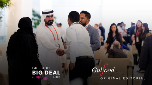 Gulfood’s Big Deal Hub Accelerates Global Food Trade as C-Suite Buyers and Sellers Secure Deals Before the Show Opens