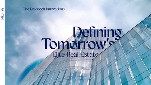 The Proptech Innovations Defining Tomorrow’s Elite Real Estate