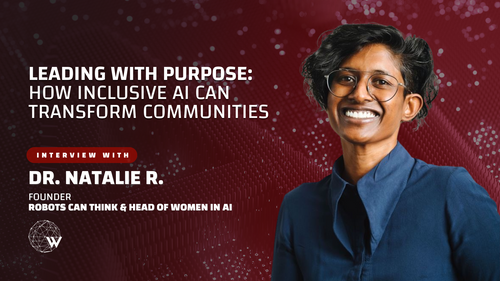 Interview with Dr. Natalie R., Founder Robots Can Think & Head of Women in AI