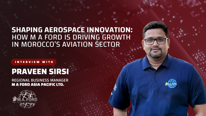 Interview with Praveen Sirsi, Regional Business Manager, M A Ford Asia Pacific Ltd.