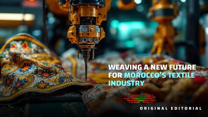 How Morocco Is Weaving a New Future for its Textile Industry