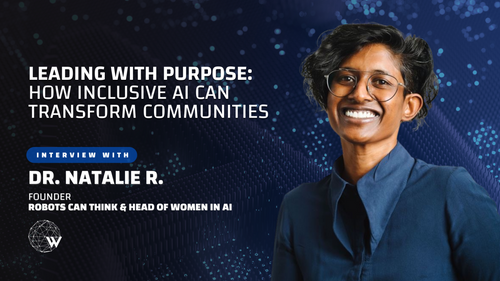 Interview with Dr. Natalie R., Founder Robots Can Think & Head of Women in AI