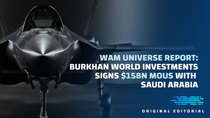 WAM Universe Report: Burkhan World Investments Signs $15 Billion MoUs with Saudi Arabia Across Mining, AI and Defence