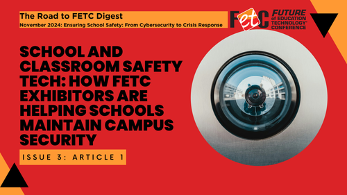 Safeguarding Early Learning Spaces: How FETC Exhibitors Are Helping Schools Maintain Campus Security