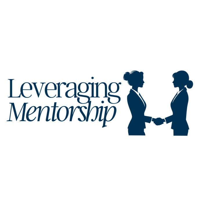 Leveraging Mentorship and Networking