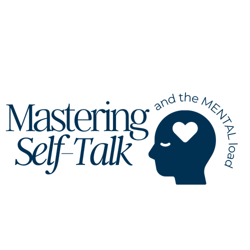 Mastering Self-Talk & the Mental Load