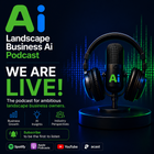 The Landscape Business AI Podcast