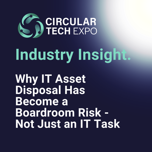 Why IT Asset Disposal Has Become a Boardroom Risk - Not Just an IT Task