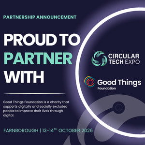 Good Things Foundation Announced as Partner of Circular Tech Expo