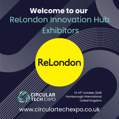 ReLondon Innovation Hub to showcase circular economy solutions at Circular Tech Expo 2026