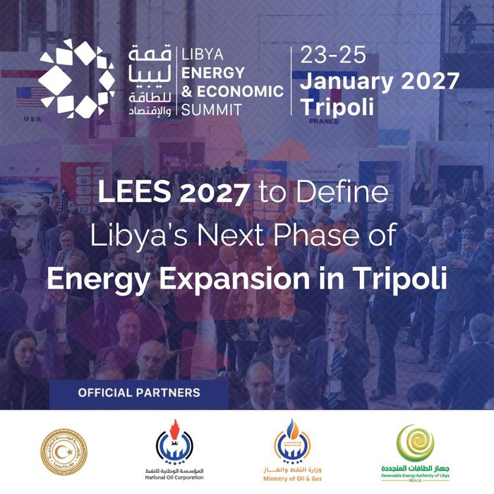 LEES 2027 to Define Libya’s Next Phase of Energy Expansion in Tripoli