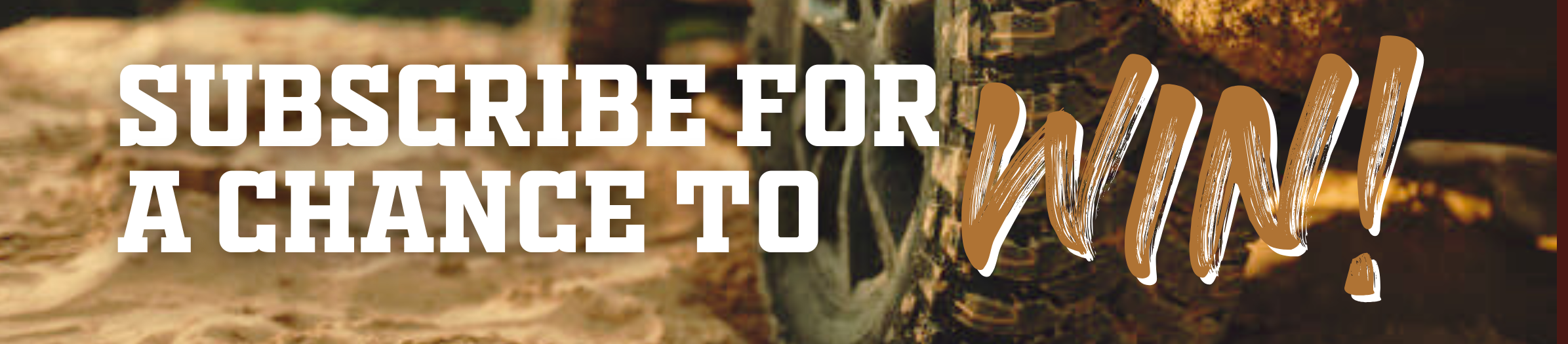 Subscribe for a chance to Win with Bob Jane and the National 4x4 Outdoors Show