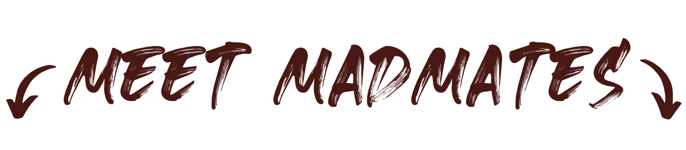 Meet MadMates