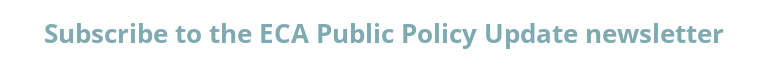 Subscribe to the ECA Public Policy Update newsletter