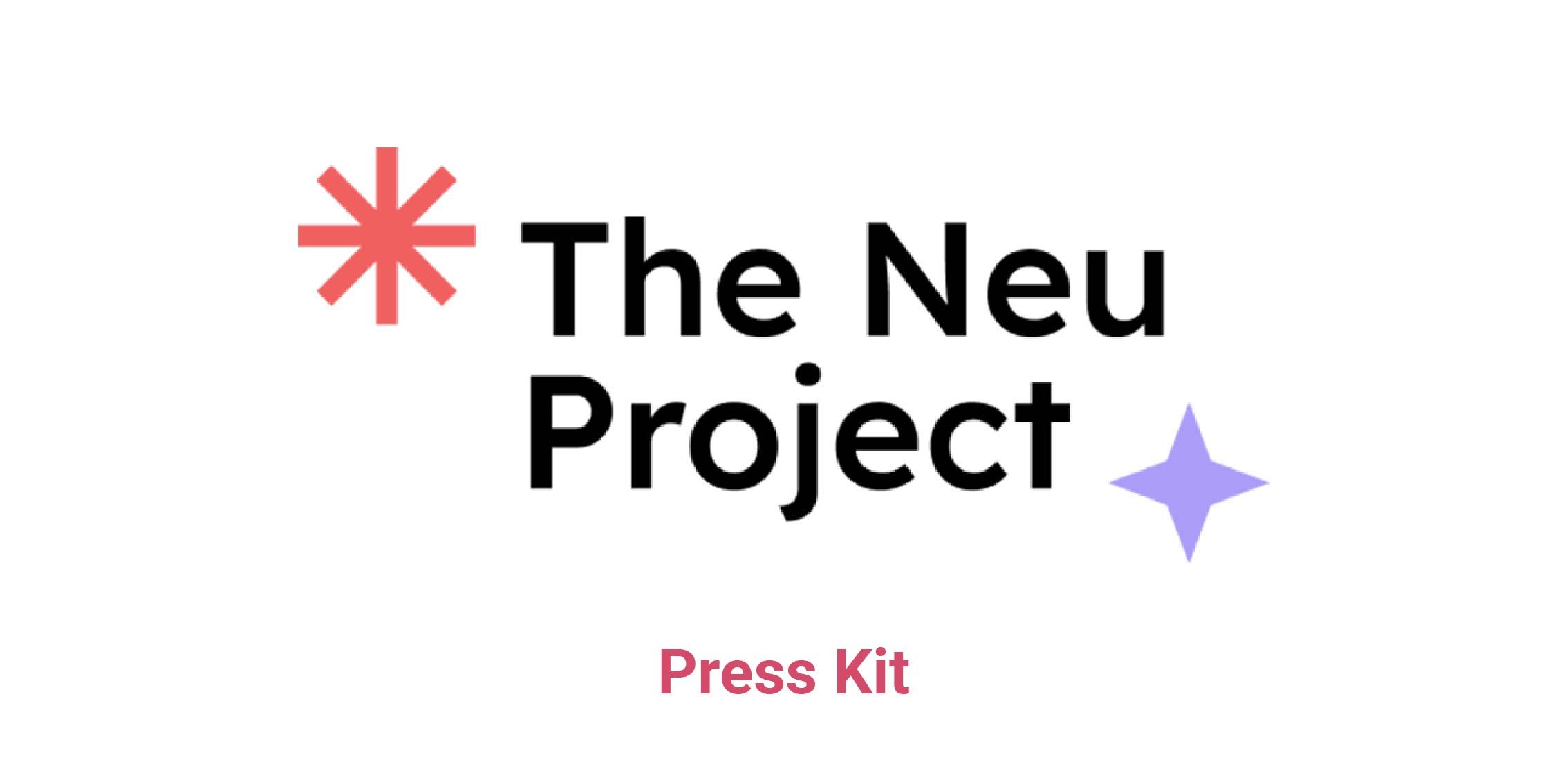 The Neu Project Press Kit