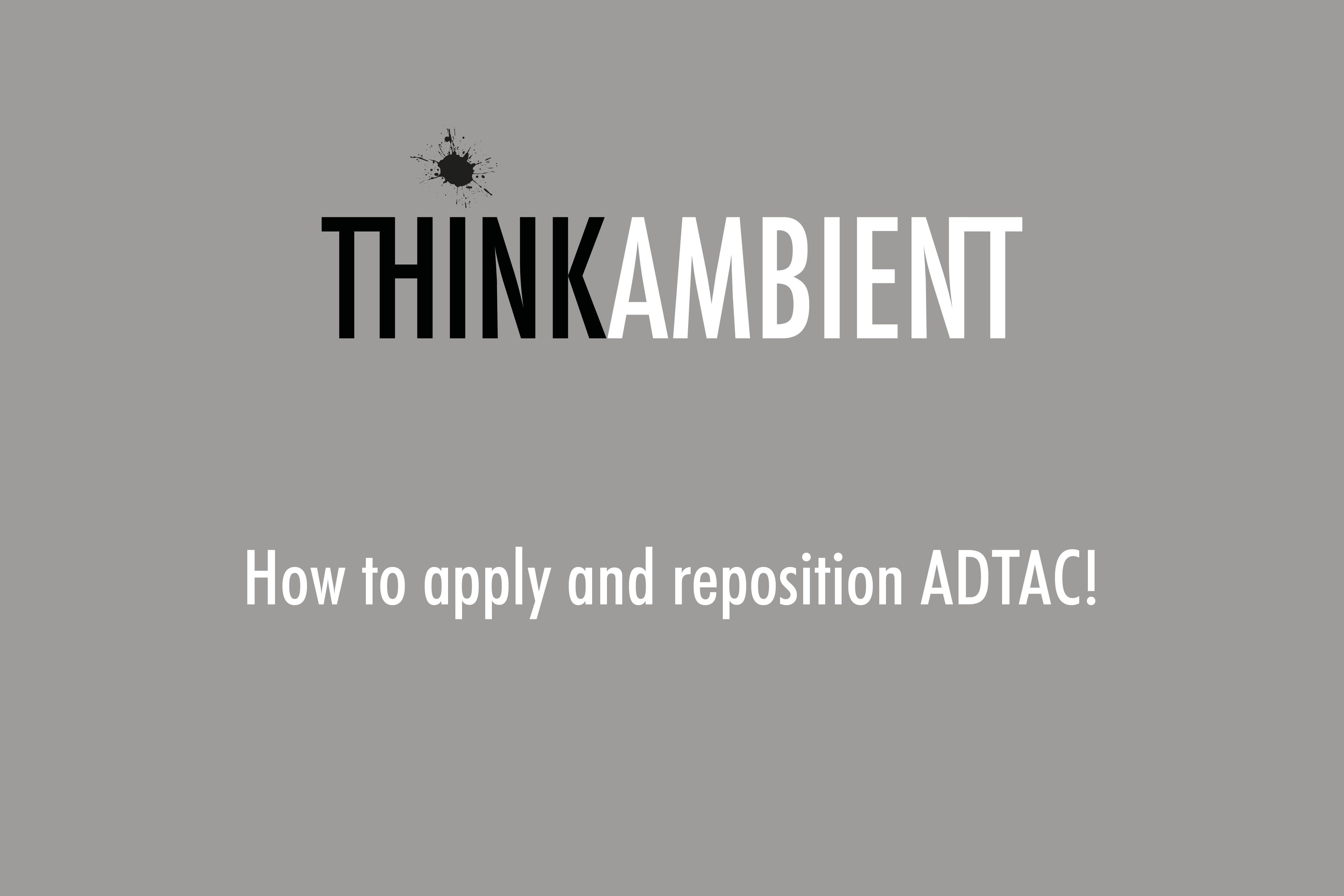 How to apply and reposition ADTAC!