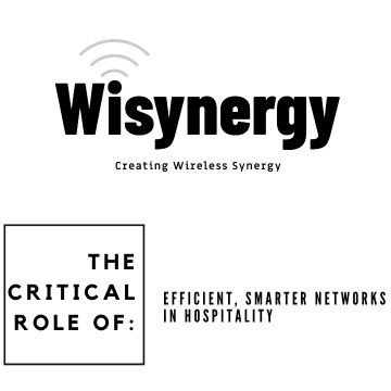 The Critical Role of Efficient, Smarter Networks in Hospitality