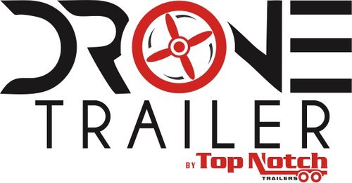 Drone Trailer by Top Notch Trailers, LLC