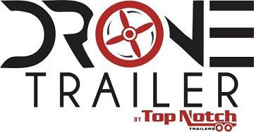 Drone Trailer by Top Notch Trailers, LLC