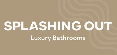 Splashing Out Bathrooms