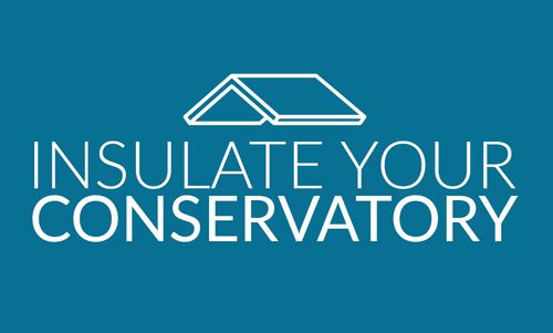 Insulate Your Conservatory