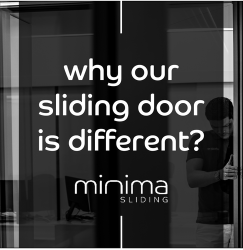 Minima Sliding - Why Our Sliding Door Is Different