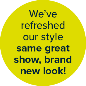 We’ve refreshed our style — same great show, brand new look!