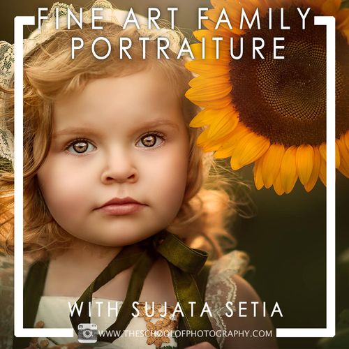 Fine Art Family Portraiture with Sujata Setia