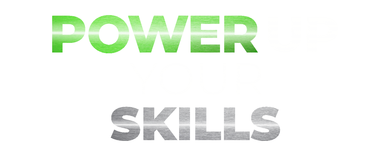 Power up your skills