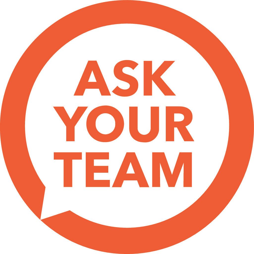 Ask your team