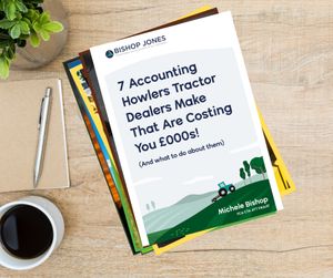 7 Accounting Howlers Tractor Dealers Make That Are Costing You £'000s!