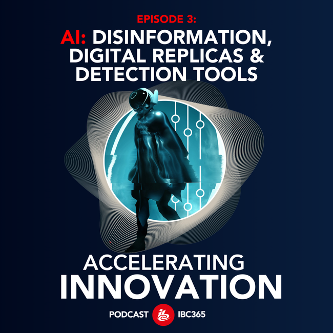 EPISODE 3: AI: Disinformation, digital replicas & detection tools