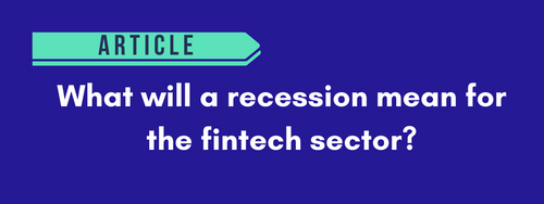 What will a recession mean for the fintech sector?