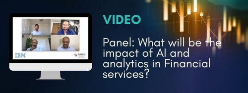 Panel: What will be the impact of AI and analytics in Financial services?