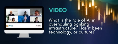 KEYNOTE PANEL: What is the role of AI in overhauling banking infrastructure? Has it been technology, culture or both?