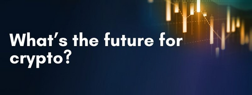 What’s the future for crypto?