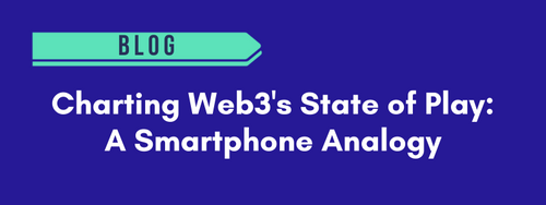 Charting Web3's State of Play: A Smartphone Analogy