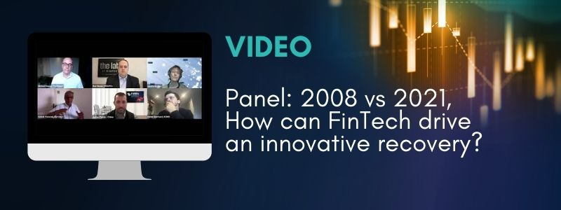 Panel: 2008 vs 2021, How can Fintech drive an innovative recovery?