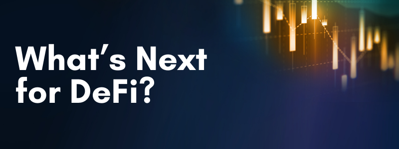 What’s next for DeFi?