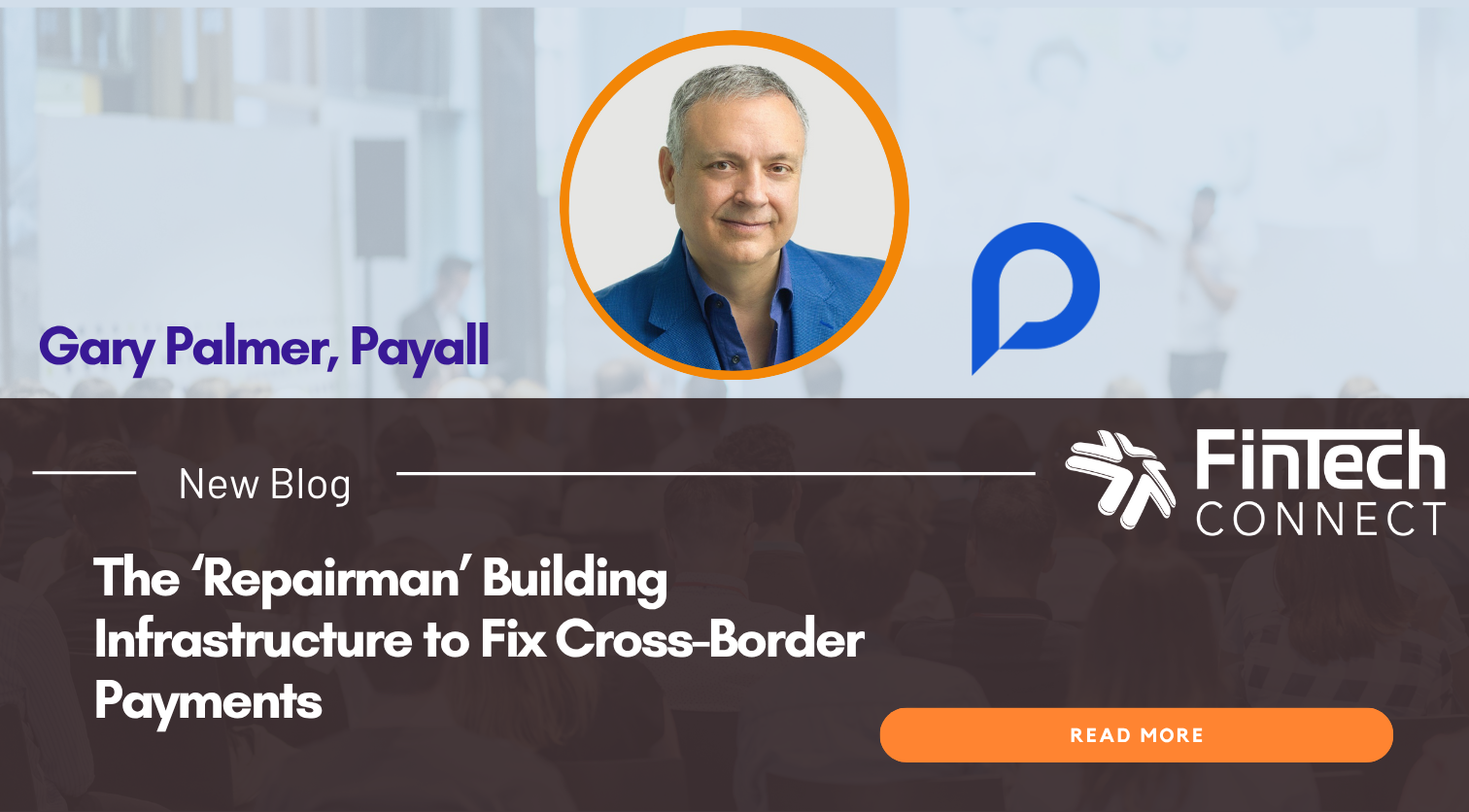 Gary Palmer, Payall: The ‘repairman’ building infrastructure to fix cross-border payments